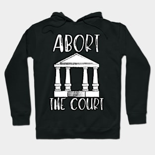 Abort The Court Shirt Hoodie